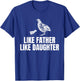 Like Father Like Daughter Quail Chicken Bird Fathers Day T-Shirt - T-Shirt | Royal