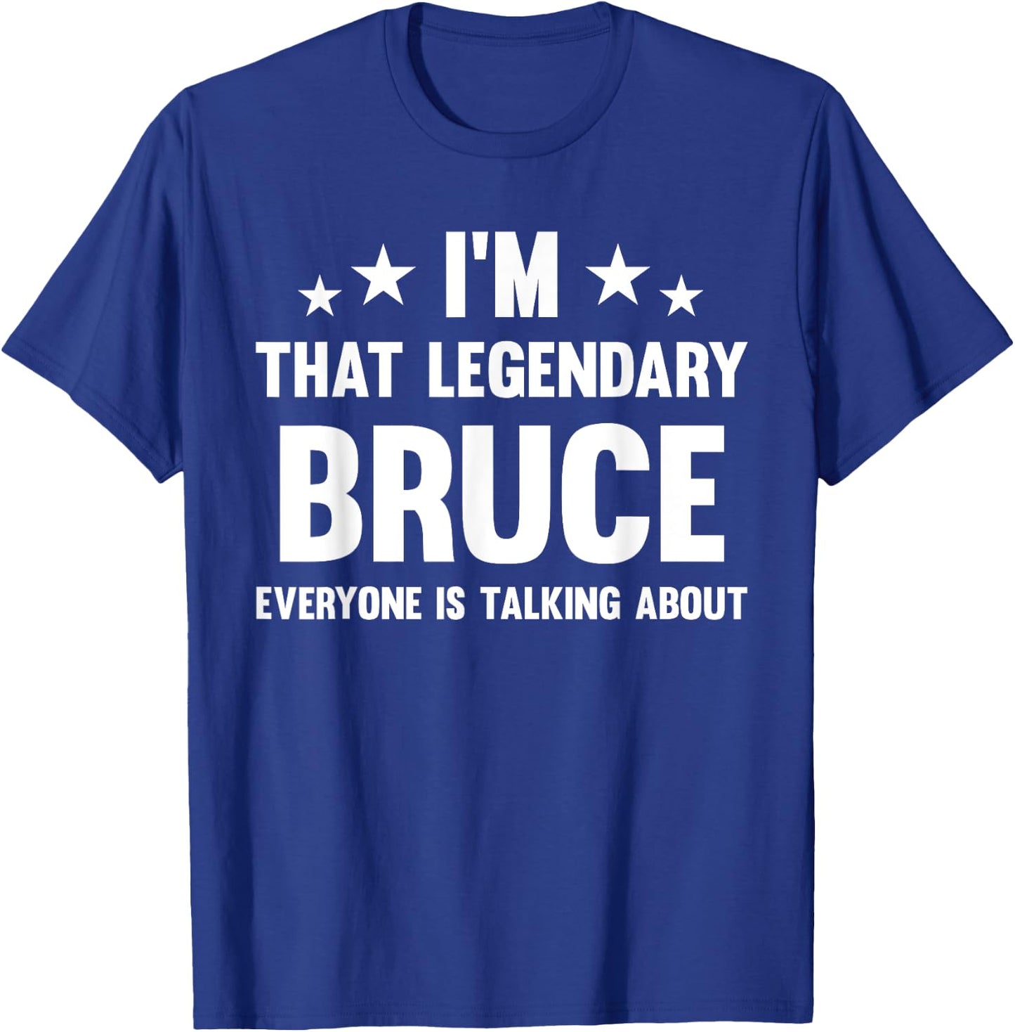 Bruce Personal First Name I'm That Legendary Funny Bruce T-Shirt - T-Shirt | Royal