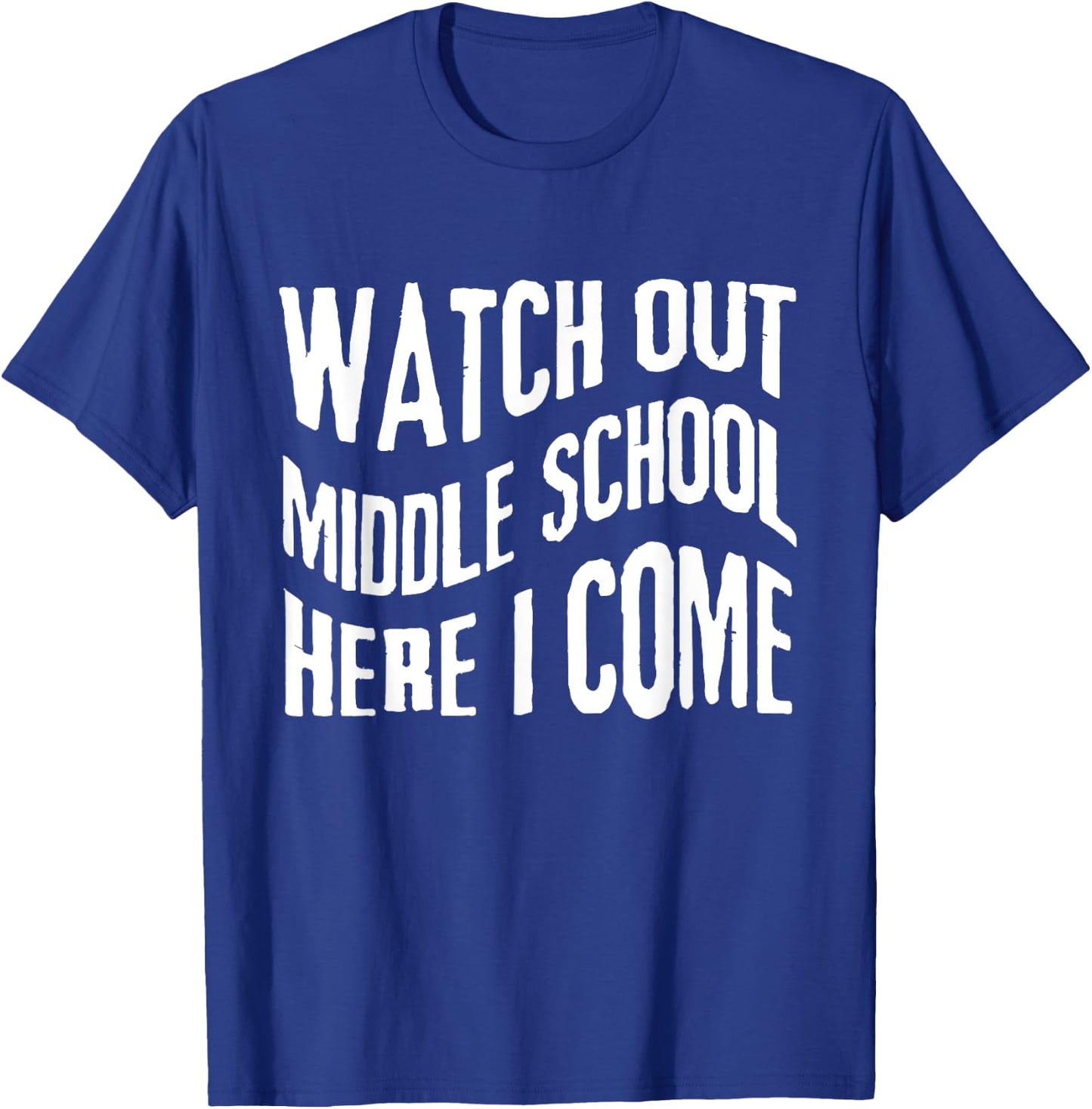 Watch Out Middle School Here I Come funny back to school T-Shirt - T-Shirt | Royal