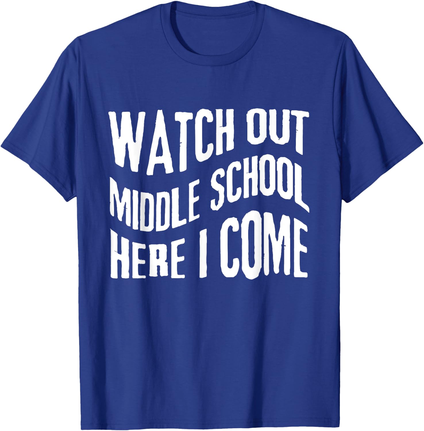 Watch Out Middle School Here I Come funny back to school T-Shirt - T-Shirt | Royal