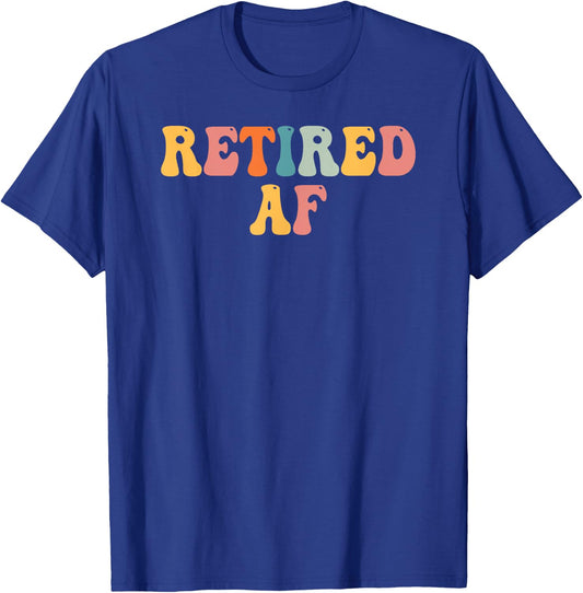 Retired AF Funny Retirement Gift Quote Saying T-Shirt - T-Shirt | Royal