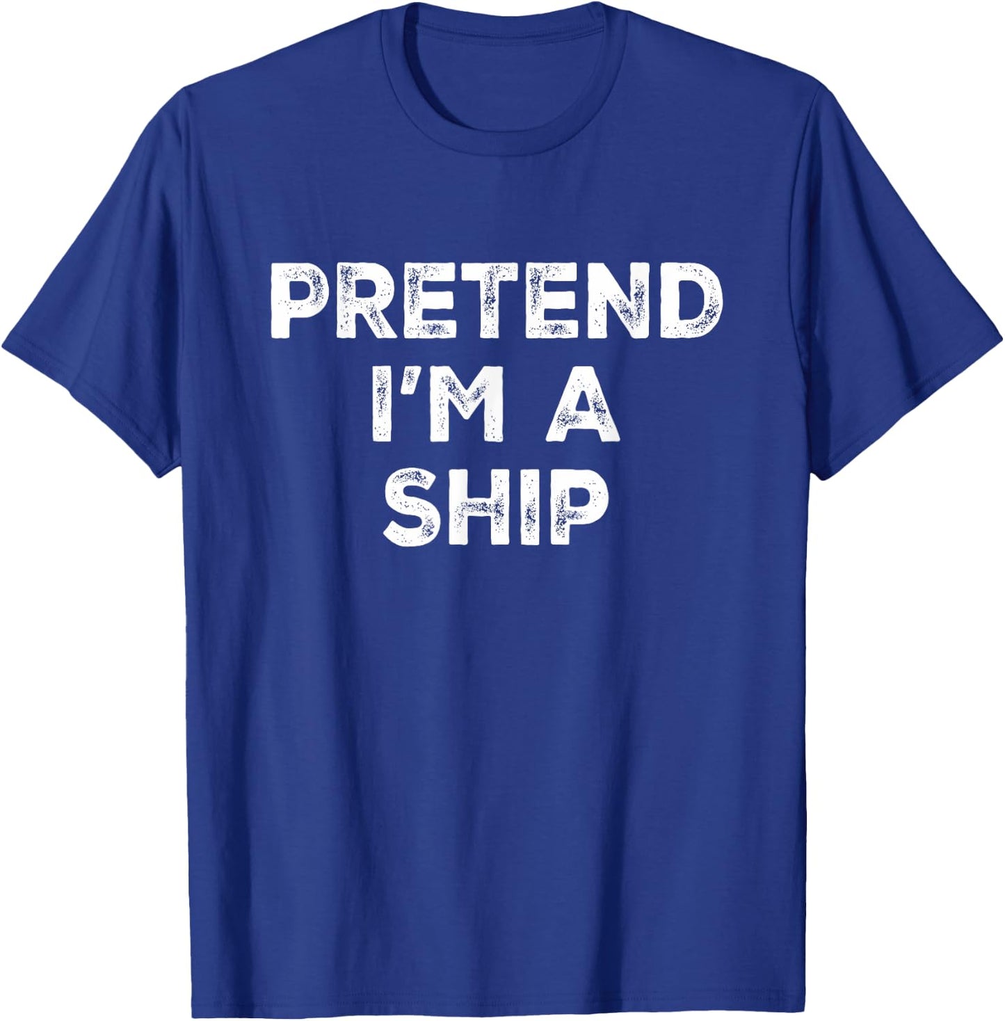 Pretend I'm A Ship Lazy Halloween Costume T-Shirt - T-Shirt | Royal