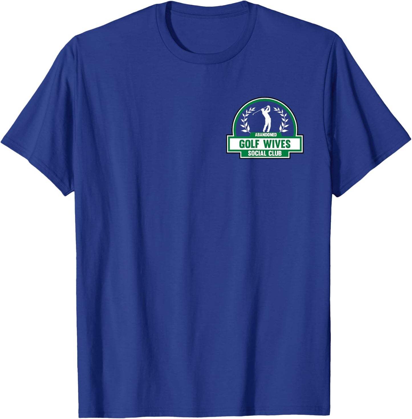Abandoned Golf Wives Social Club Funny Golf Married Couple T-Shirt - T-Shirt | Royal