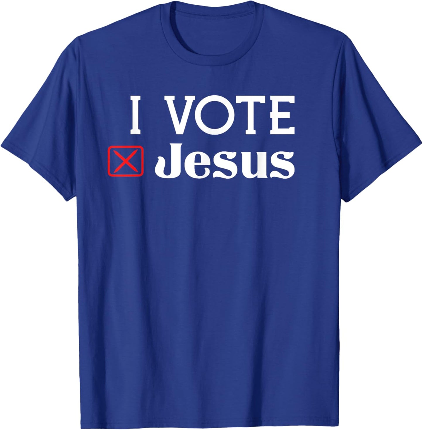 I Vote Jesus T-Shirt - T-Shirt | Royal