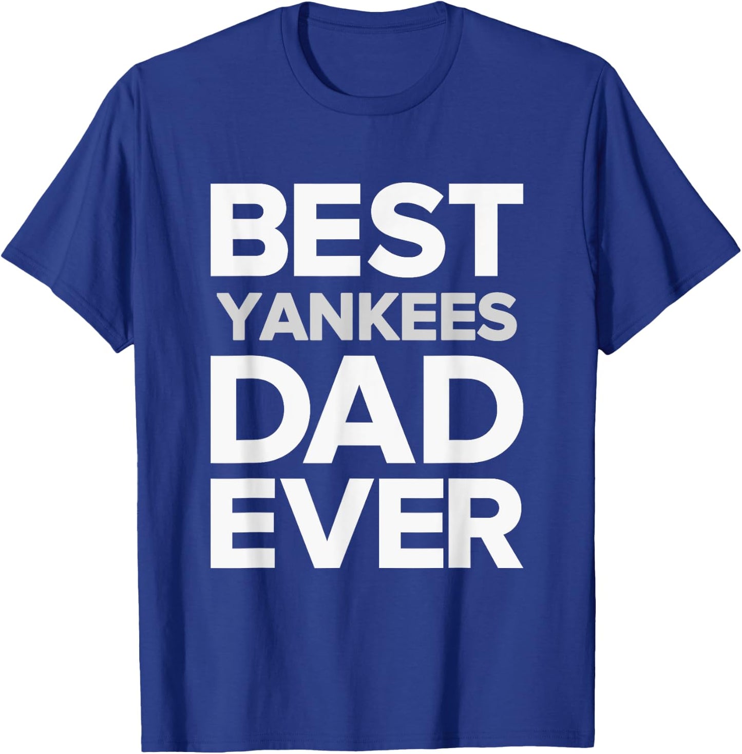 Yankees North Best DAD Ever HS T-Shirt - T-Shirt | Royal