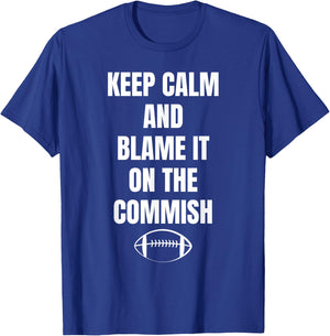 Fantasy Football Quote Keep Calm And Blame The Commissioner T-Shirt - T-Shirt | Royal