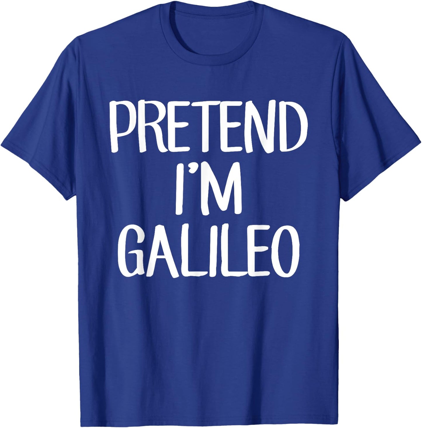 Pretend I'm Galileo Costume Family Lazy Easy Halloween T-Shirt - T-Shirt | Royal