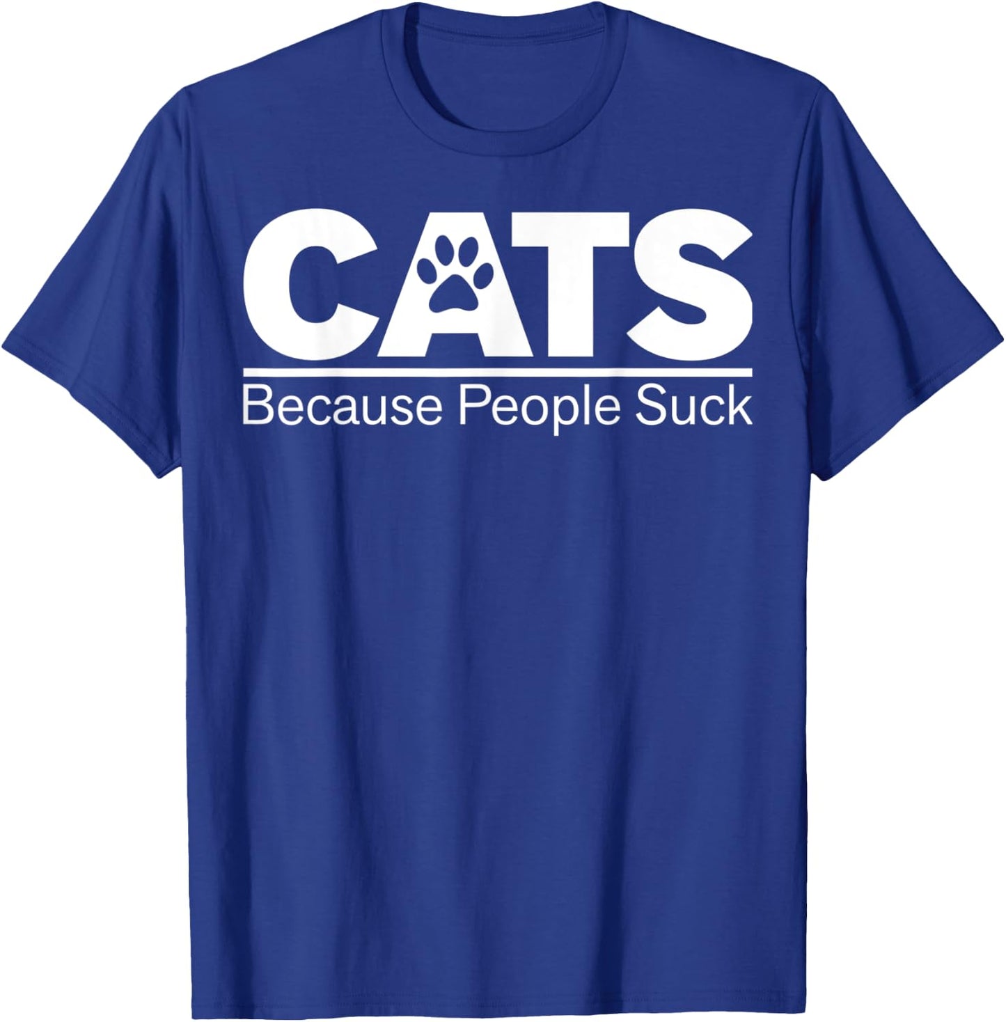 Cats Because People Suck T-Shirt - T-Shirt | Royal