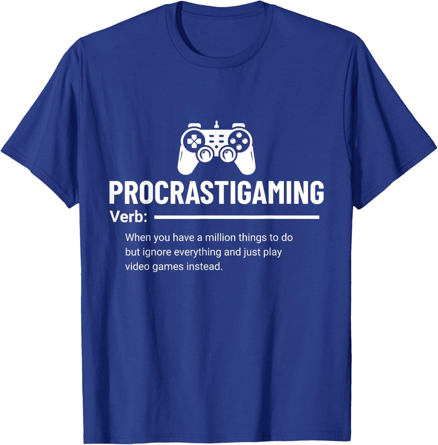 Funny Procrastigaming Gamer Video Game Gaming Geek T-Shirt - T-Shirt | Royal