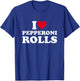 I Love Heart Pepperoni Rolls Lover T-Shirt - T-Shirt | Royal