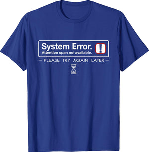 Funny System Error: Attention Span T-Shirt - T-Shirt | Royal