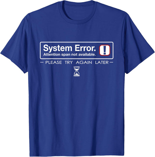 Funny System Error: Attention Span T-Shirt - T-Shirt | Royal