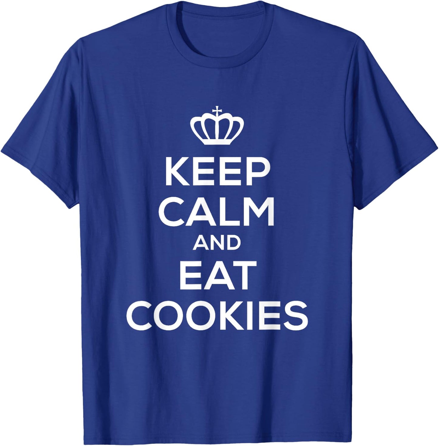 Keep Calm and Eat Cookies T Shirt Men Kids Food T-Shirt - T-Shirt | Royal