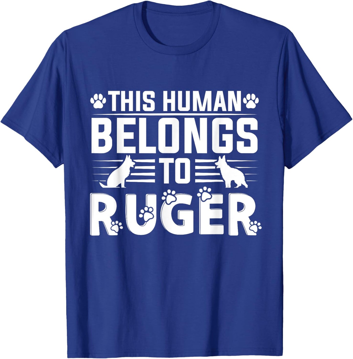 Dog Name Ruger Personalised Gift This Human Belongs To a Dog T-Shirt - T-Shirt | Royal