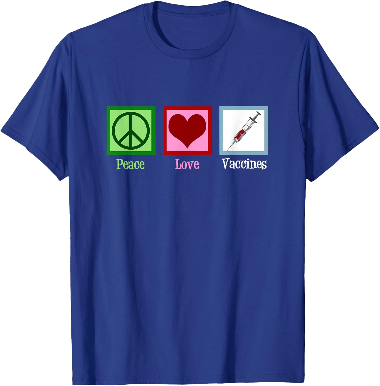 Peace Love Vaccines Pro Vaccination T-Shirt - T-Shirt | Royal