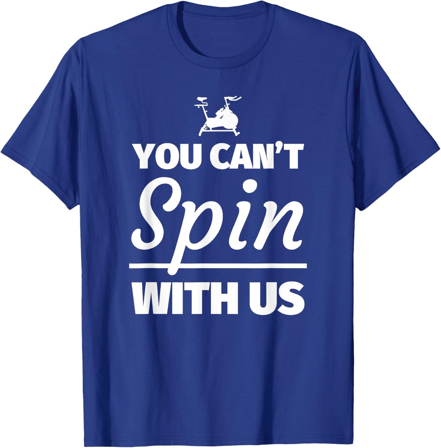 You can't spin with us - Funny Spinning Gift T-Shirt - T-Shirt | Royal