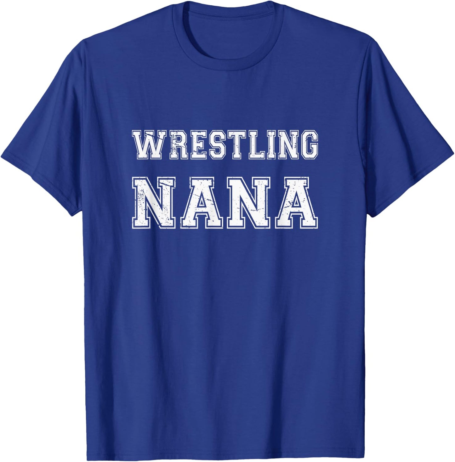 Wrestler Wrestling Nana Gift Funny Wrestling Nana T-Shirt - T-Shirt | Royal