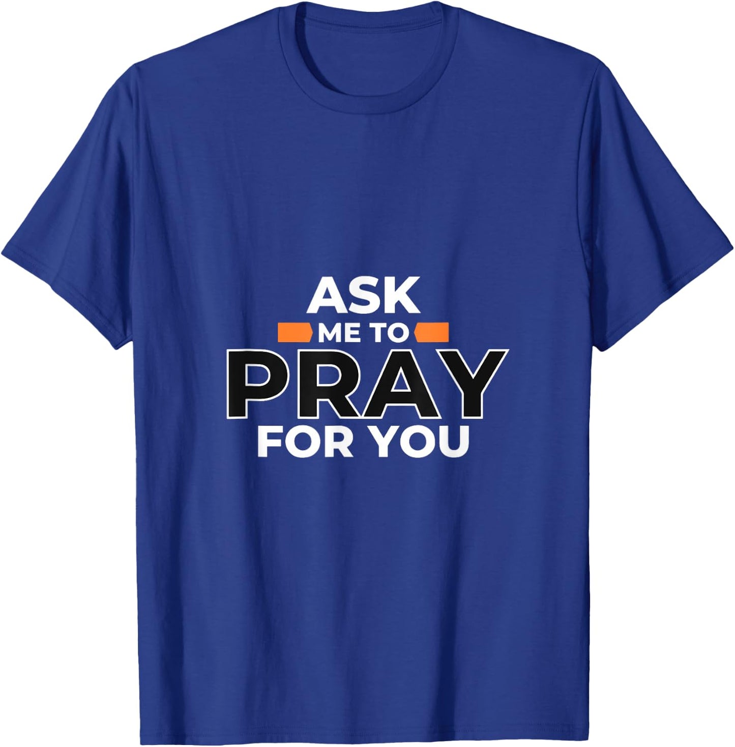 Christian Evangelism Ask Me to Pray For you Gift T-Shirt - T-Shirt | Royal