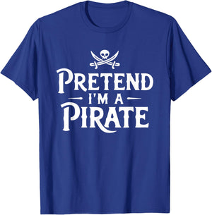 Funny Pretend I'm A Pirate Costume Halloween Buccaneers Easy T-Shirt - T-Shirt | Royal