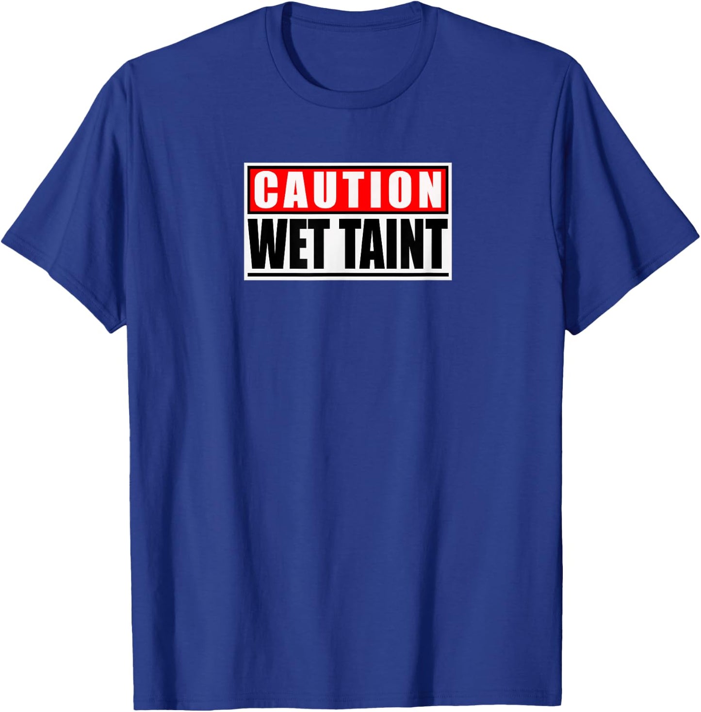 Wet Taint T-Shirt - T-Shirt | Royal