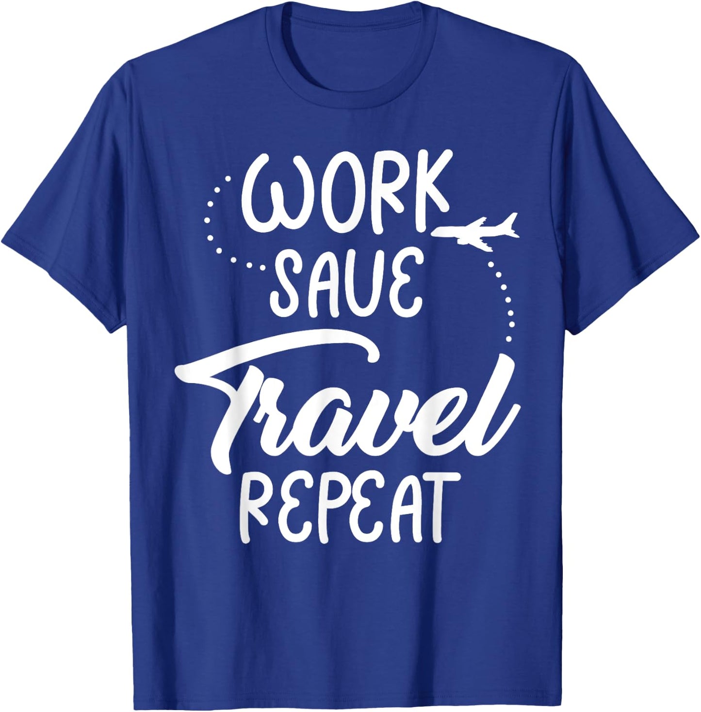 Work Save Travel Repeat Funny Reunion Vacation Trip Matching T-Shirt - T-Shirt | Royal