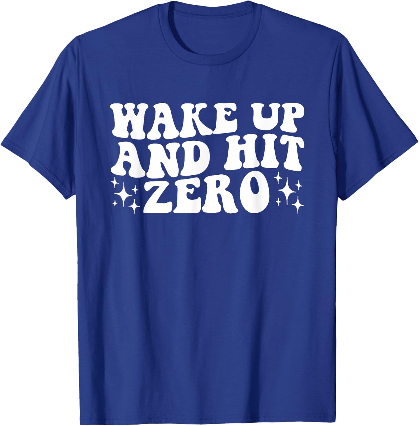 Wake Up And Hit Zero, Hit Zero, Cheer Team, Cheer Mom T-Shirt - T-Shirt | Royal