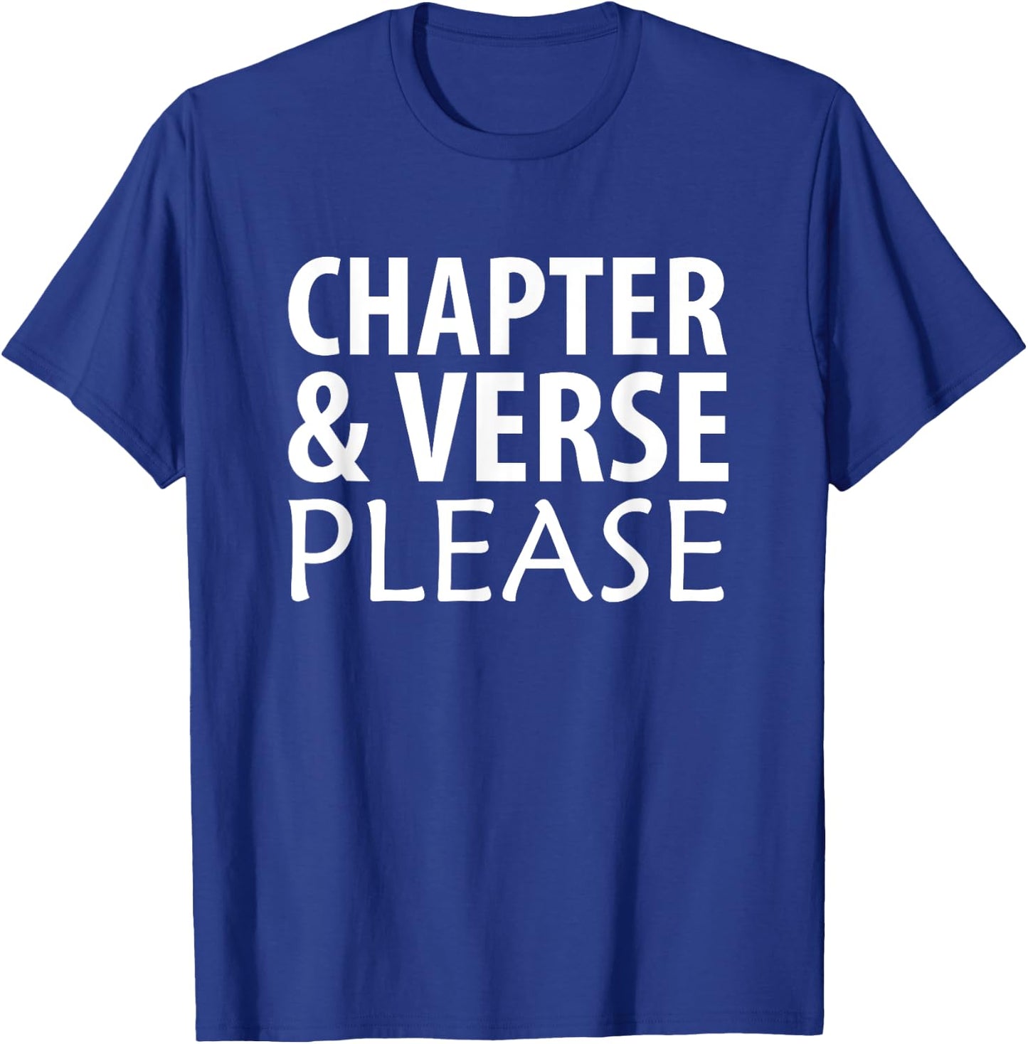 Chapter and Verse Please Bible Scripture T-Shirt - T-Shirt | Royal