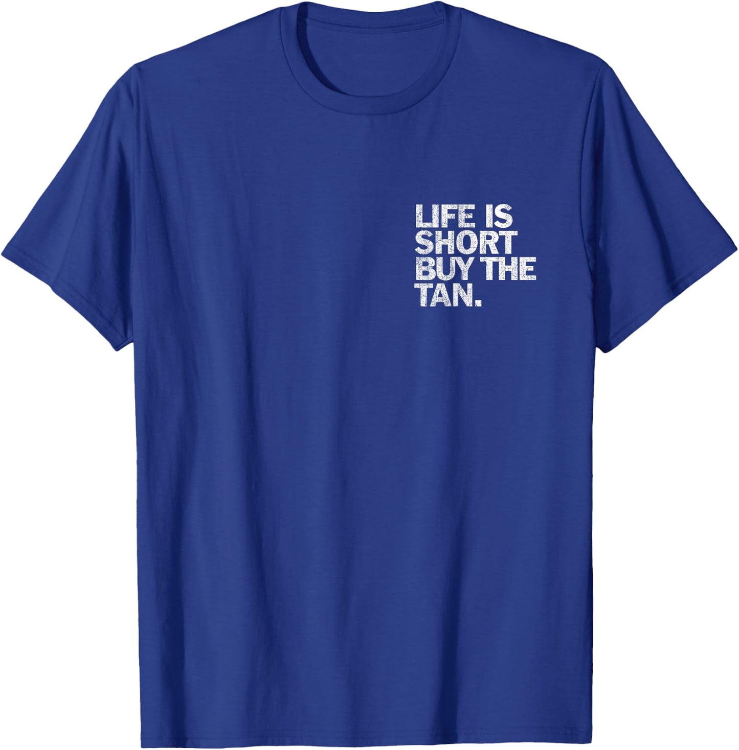 Vintage Life Is Short Buy The Tan Pocket Spray Tan Artist T-Shirt - T-Shirt | Royal