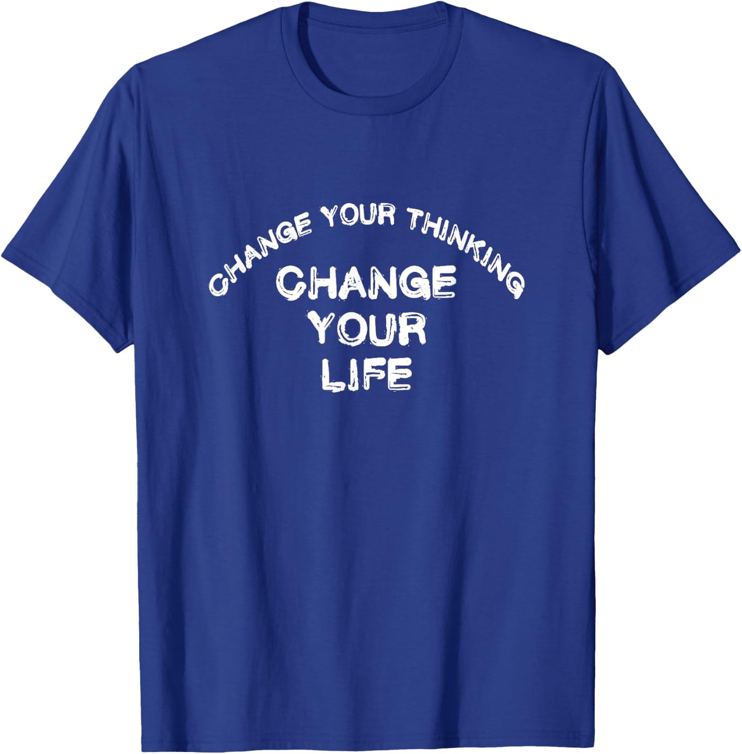 CHANGE YOUR THINKING CHANGE YOUR LIFE positive vibes love T-Shirt - T-Shirt | Royal