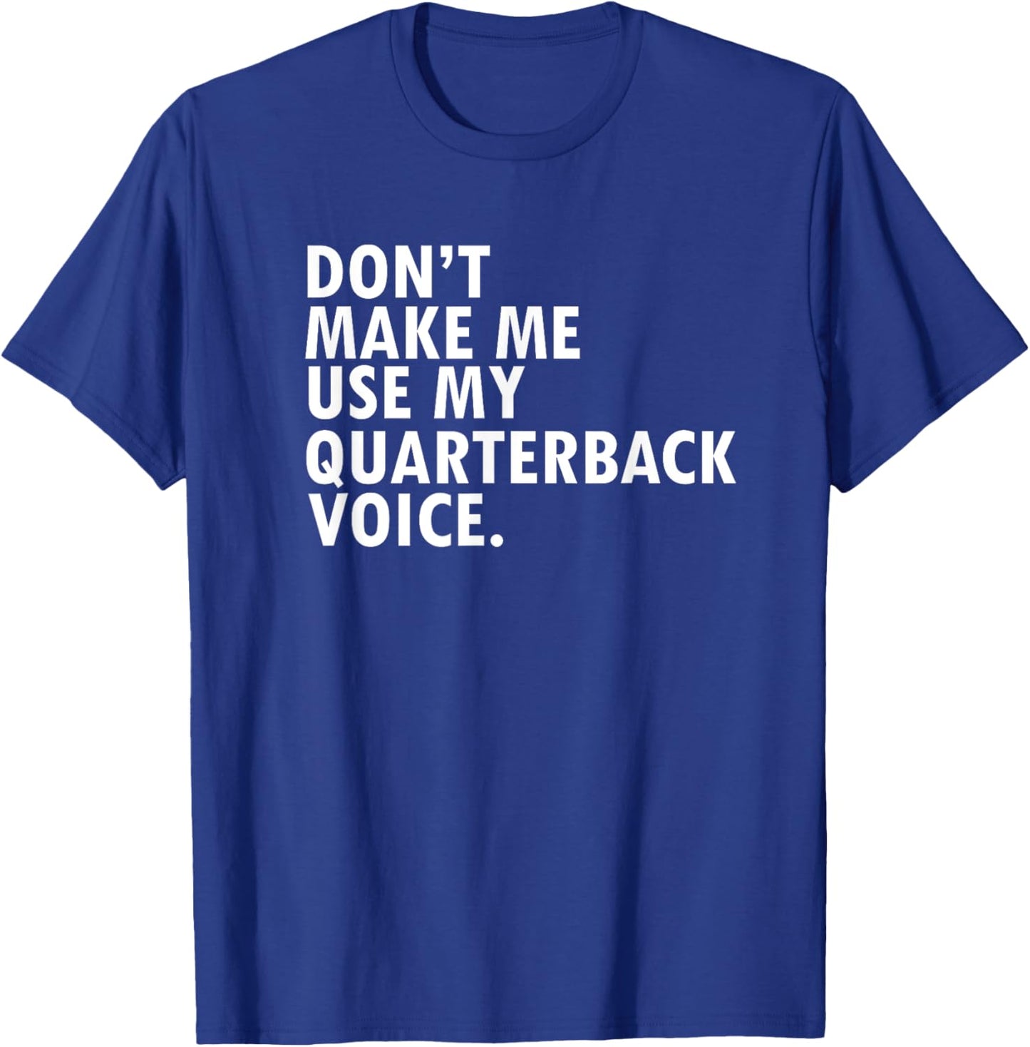 Funny Saying Quarterback Football Team Shirt T-Shirt - T-Shirt | Royal