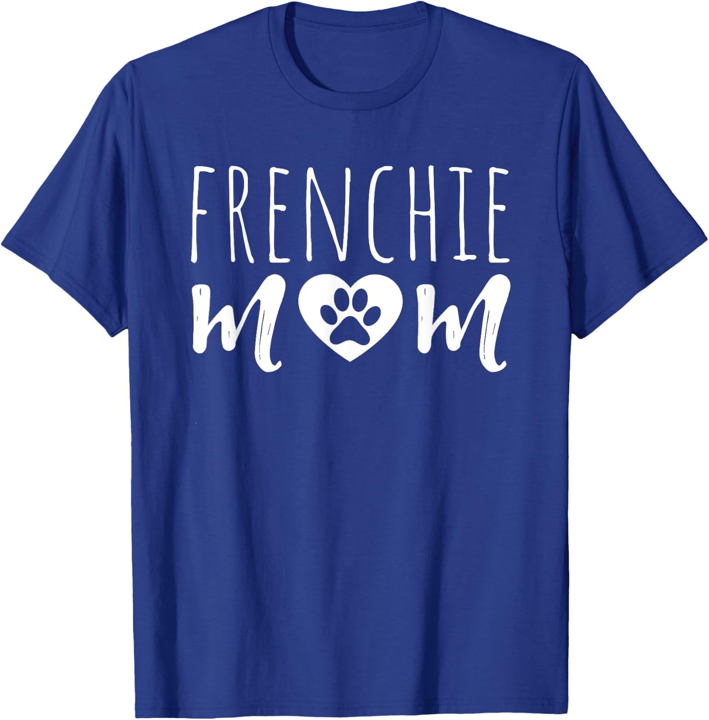 Frenchie Mom Dog Lover Owner French Bulldog Mama Grandmother T-Shirt - T-Shirt | Royal
