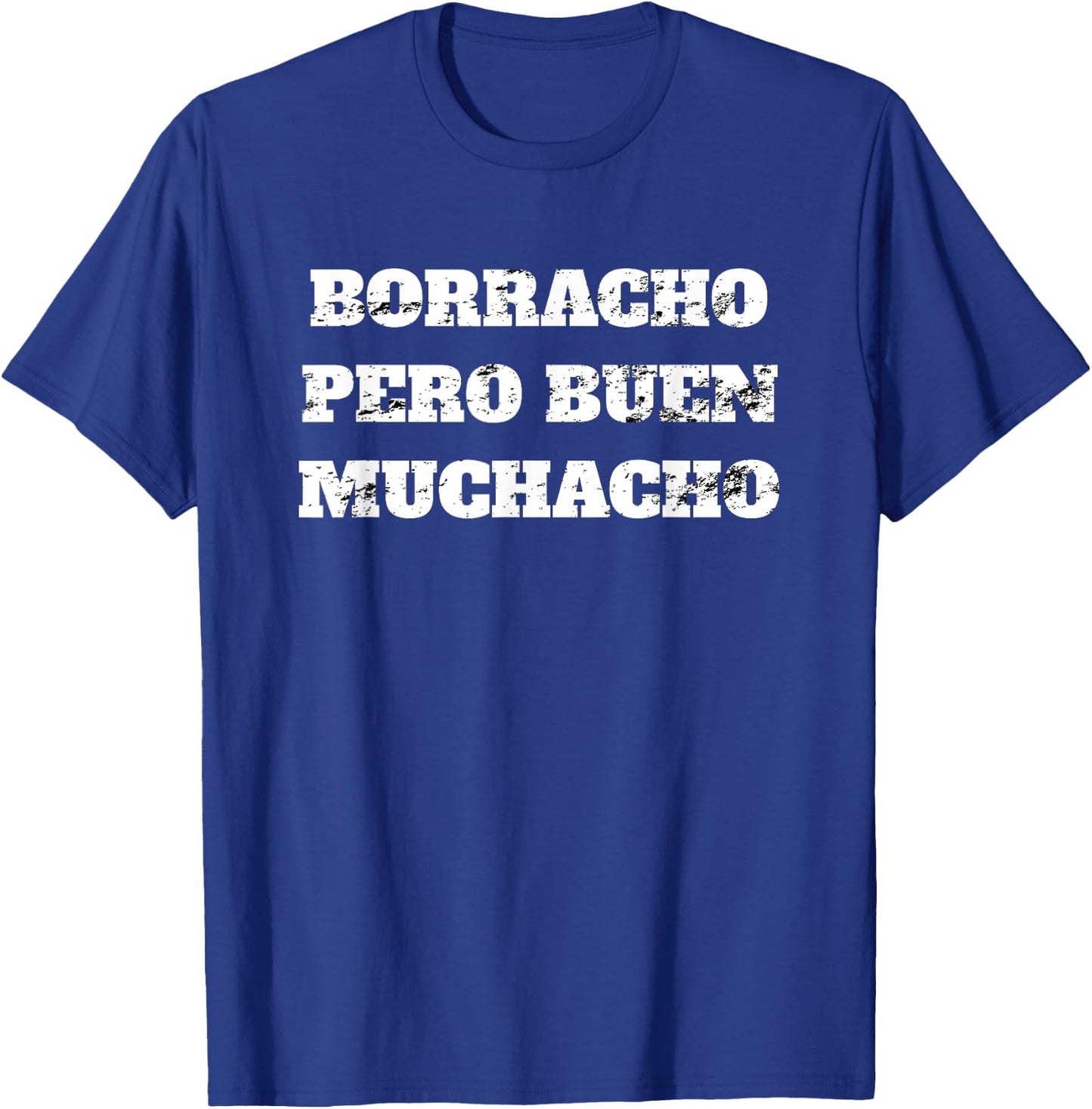 Latino Borracho Pero Buen Muchacho Funny Vintage T-Shirt - T-Shirt | Royal