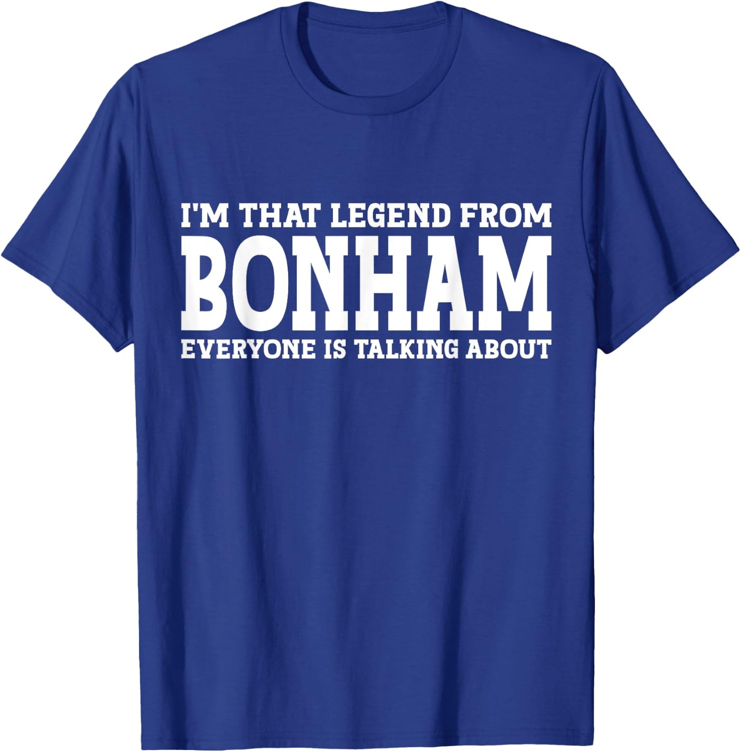 Bonham Hometown TX Texas Home Roots Funny City Bonham T-Shirt - T-Shirt | Royal