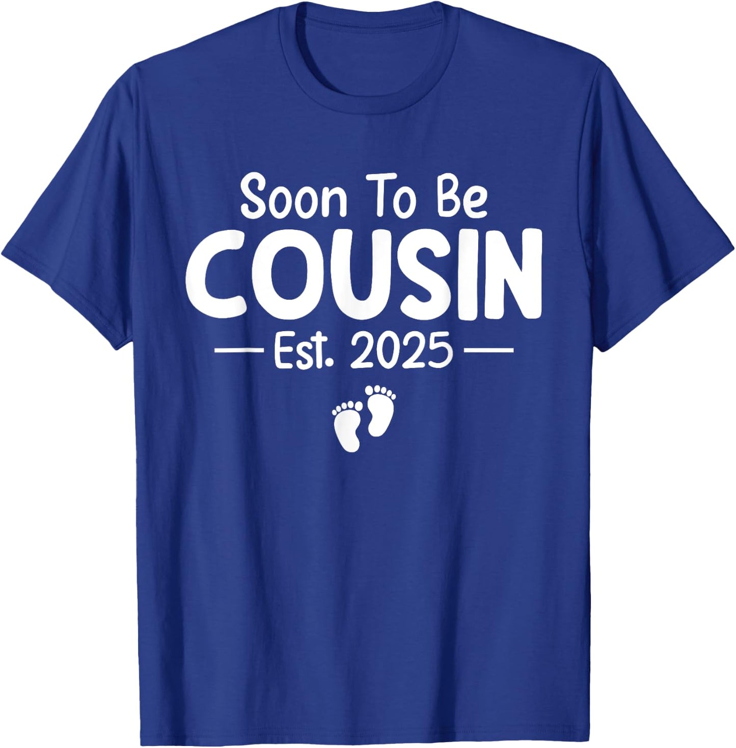 Soon To Be Cousin Est 2025 Funny Pregnancy Announcement T-Shirt - T-Shirt | Royal