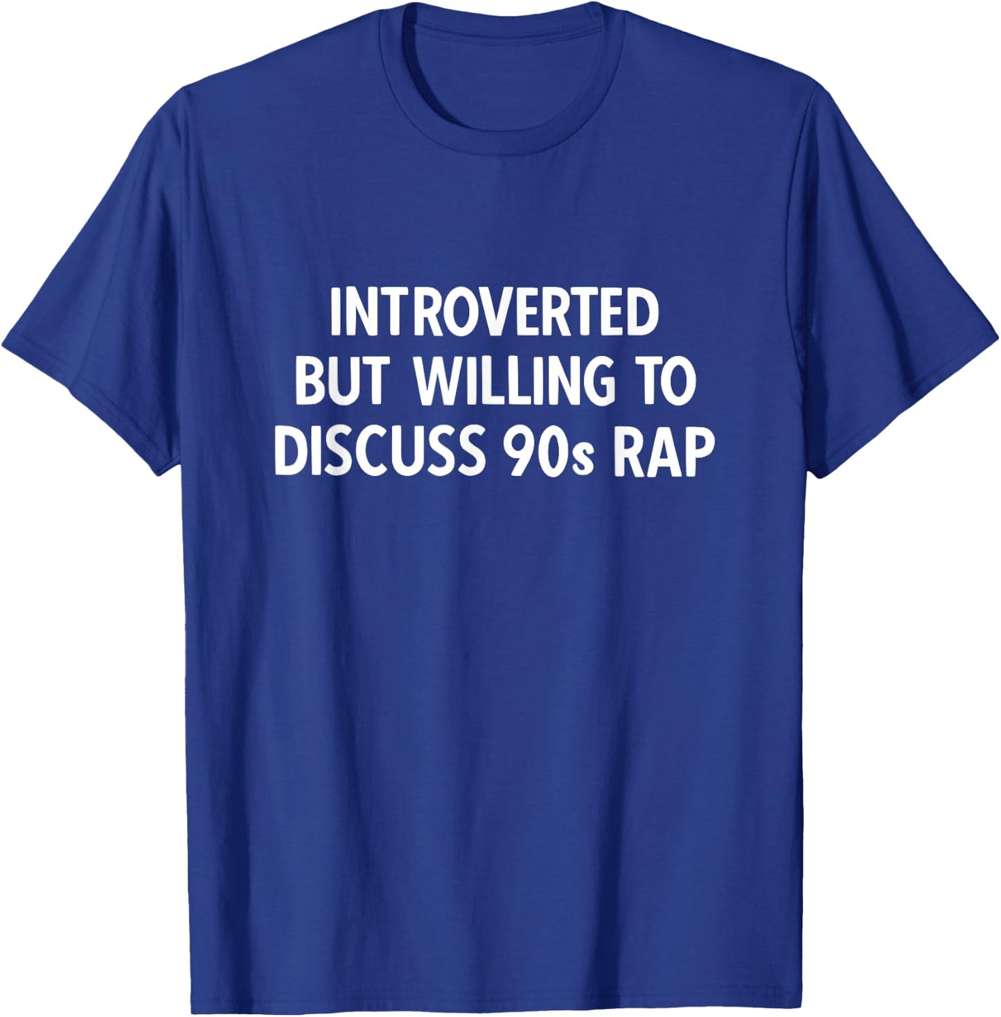 90s Kids Introverted but Willing to Discuss 90s Rap Music T-Shirt - T-Shirt | Royal