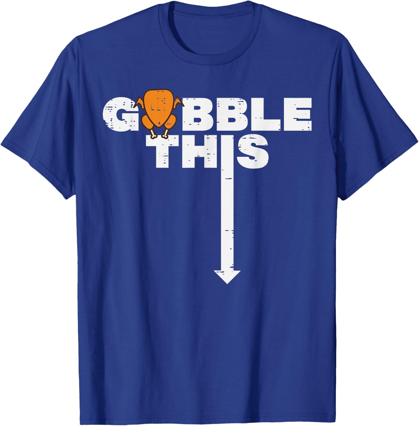 Thanksgiving Gobble This Funny Turkey Adult Humor Dad Men T-Shirt - T-Shirt | Royal