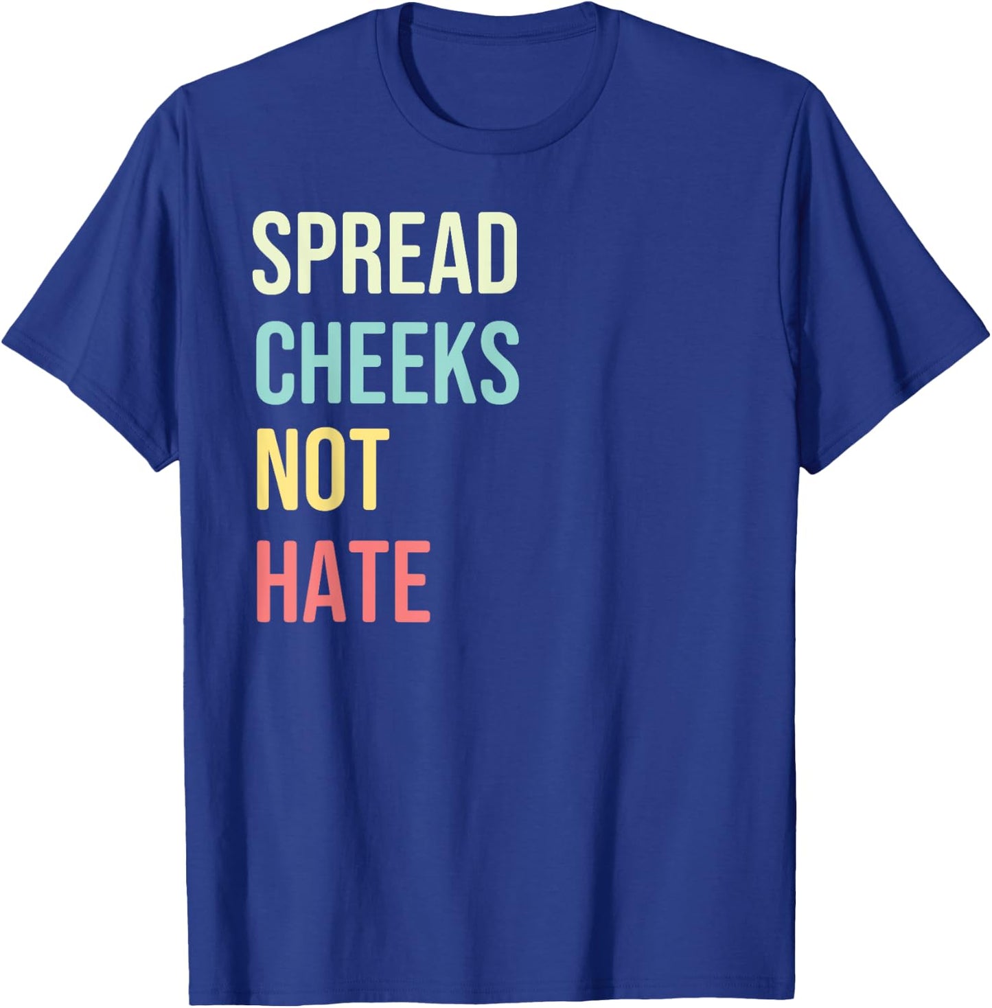 Spread Cheeks Not Hate Funny Gym Fitness retro vintage T-Shirt - T-Shirt | Royal