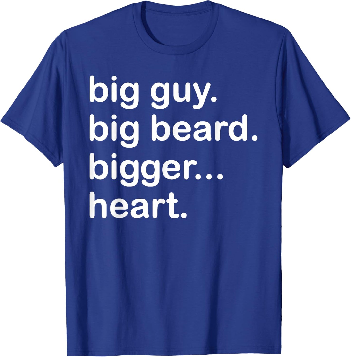 Funny - Big Guy Big Beard Bigger Heart T-Shirt - T-Shirt | Royal