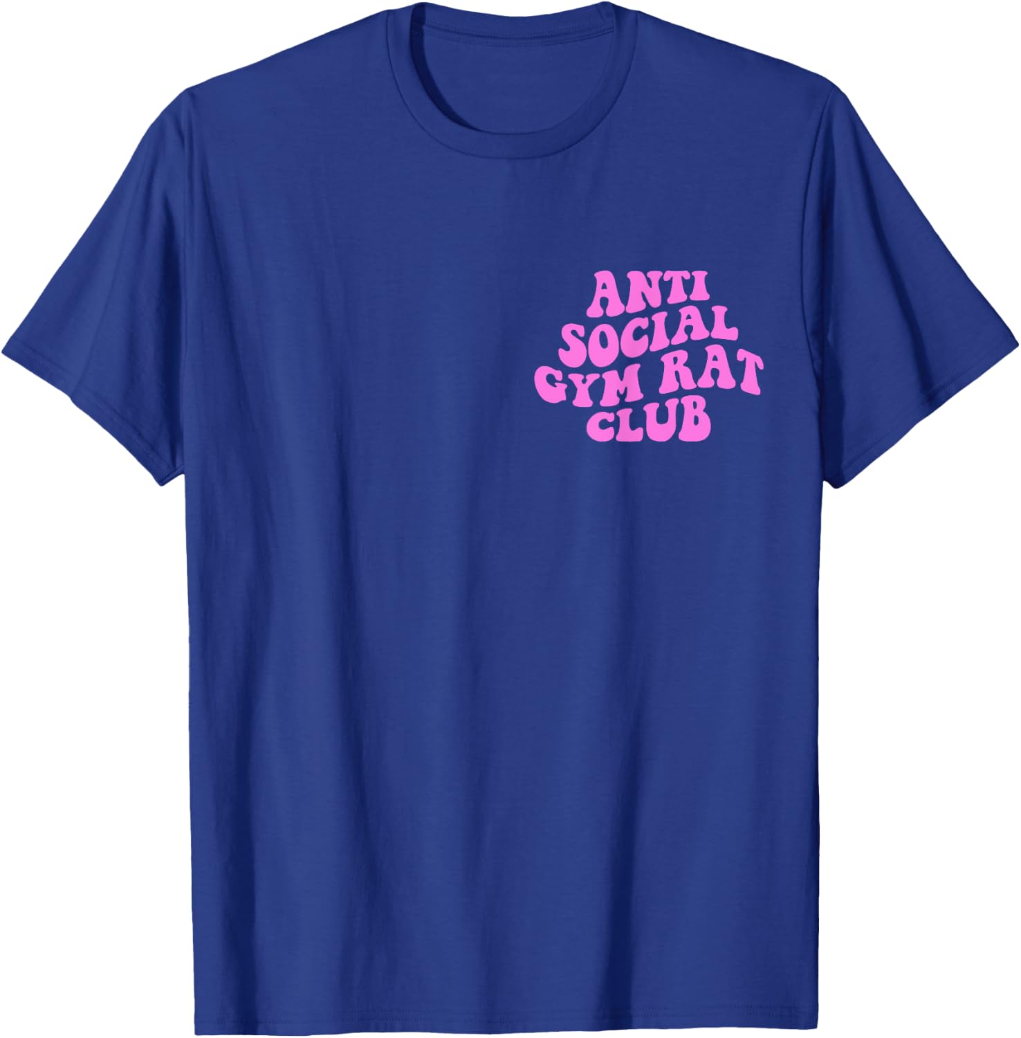 Anti Social Gym Rat Club Funny Gym Fitness Bodybuilding T-Shirt - T-Shirt | Royal