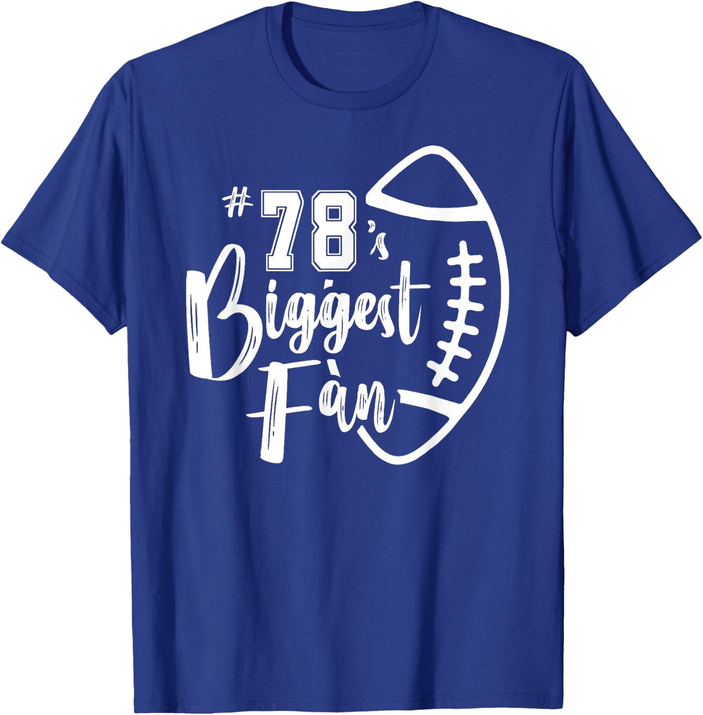 Number 78's Biggest Fan Shirt Football Player Mom Dad Family T-Shirt - T-Shirt | Royal
