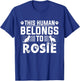 Dog Name Rosie Personalised Gift This Human Belongs To a Dog T-Shirt - T-Shirt | Royal