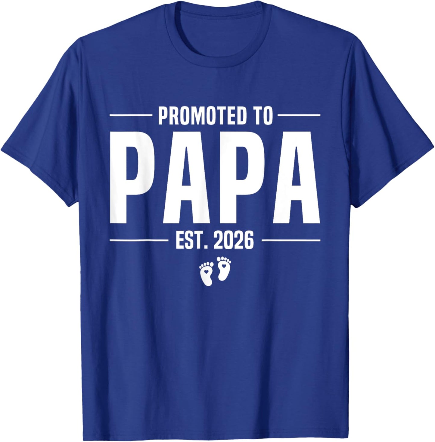 Promoted To Papa 2026 Papa est 2026 Soon To Be Papa T-Shirt - T-Shirt | Royal