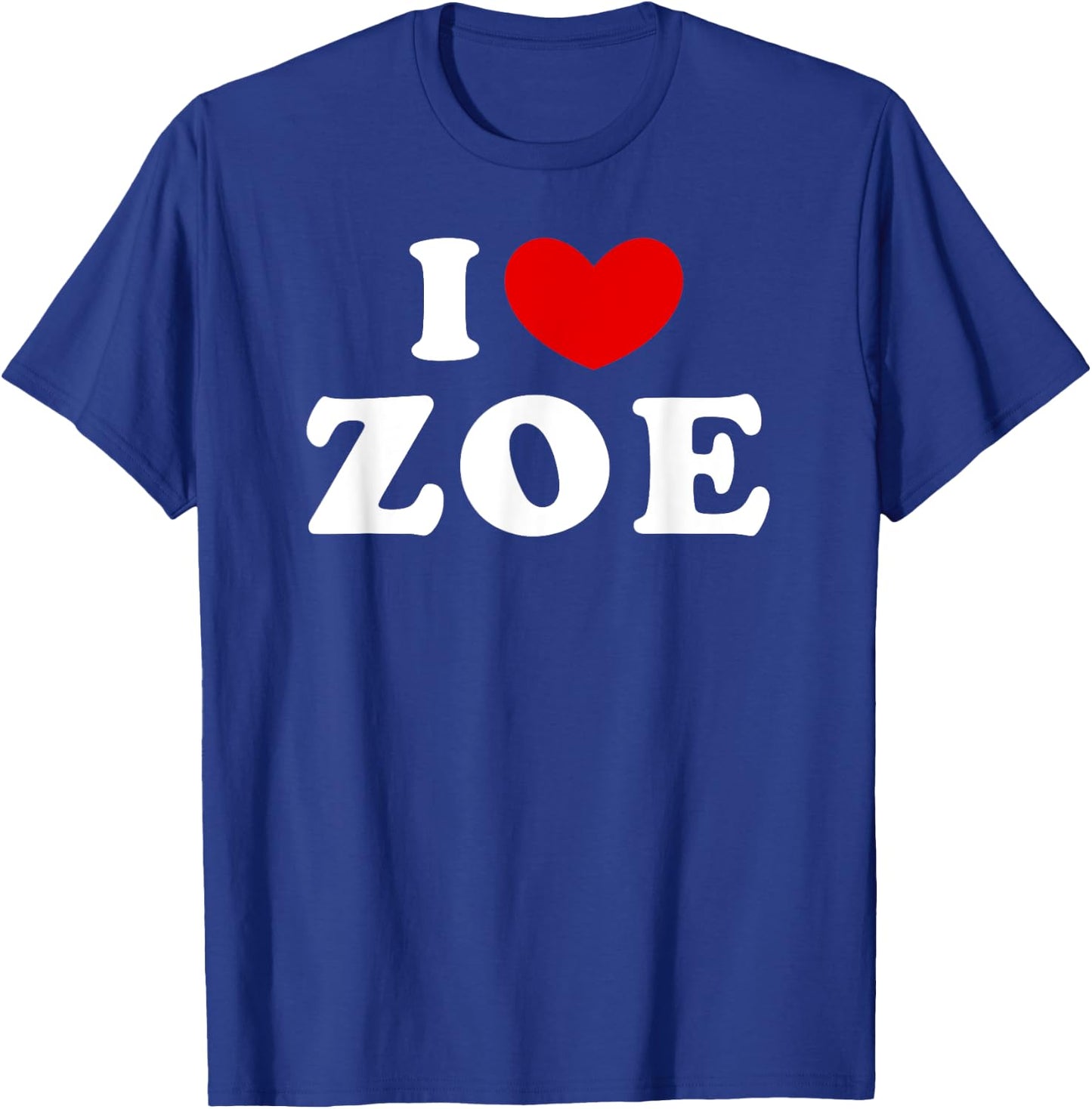 I Love Zoe, I Heart Zoe T-Shirt - T-Shirt | Royal