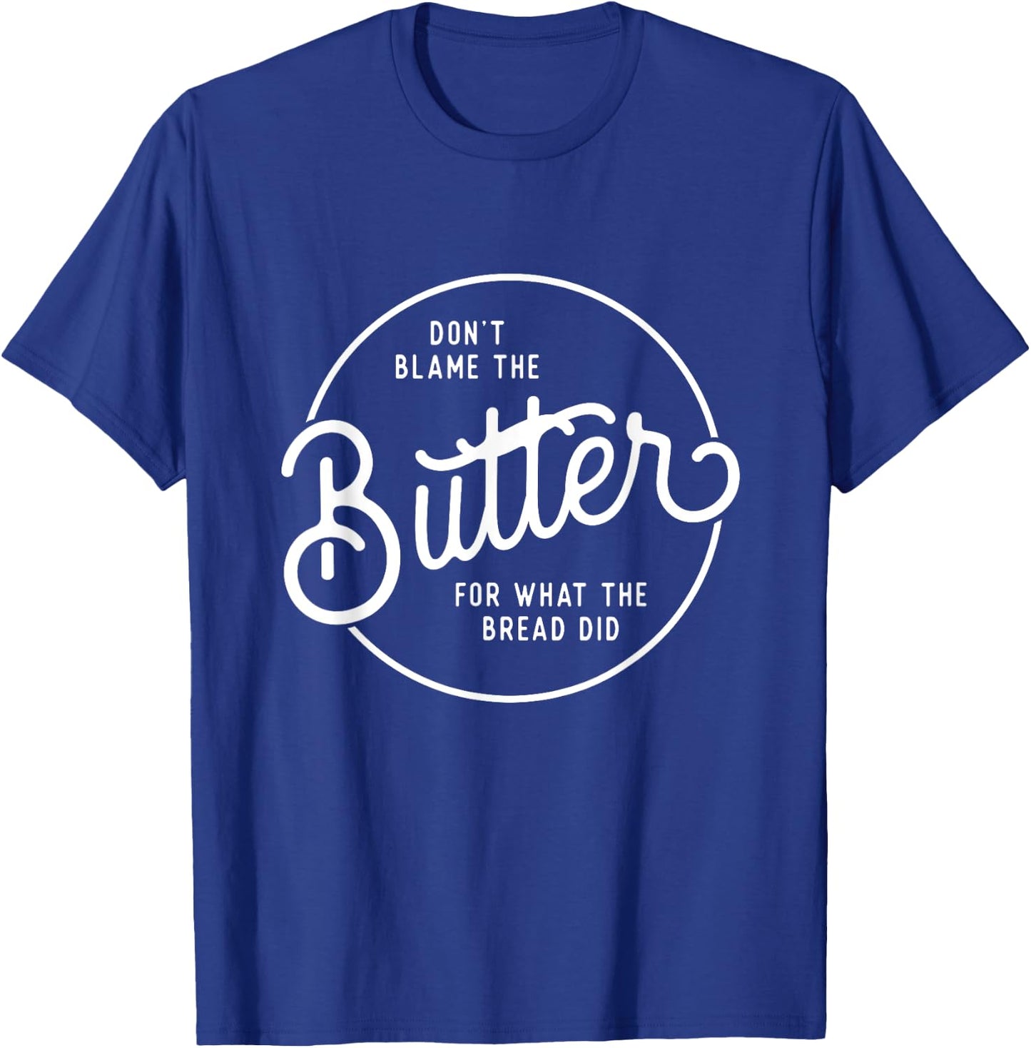 Don't Blame The Butter Funny Low Carb Keto Diet T-Shirt - T-Shirt | Royal