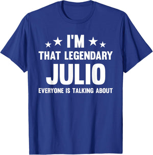 Julio Personal First Name I'm That Legendary Funny Julio T-Shirt - T-Shirt | Royal