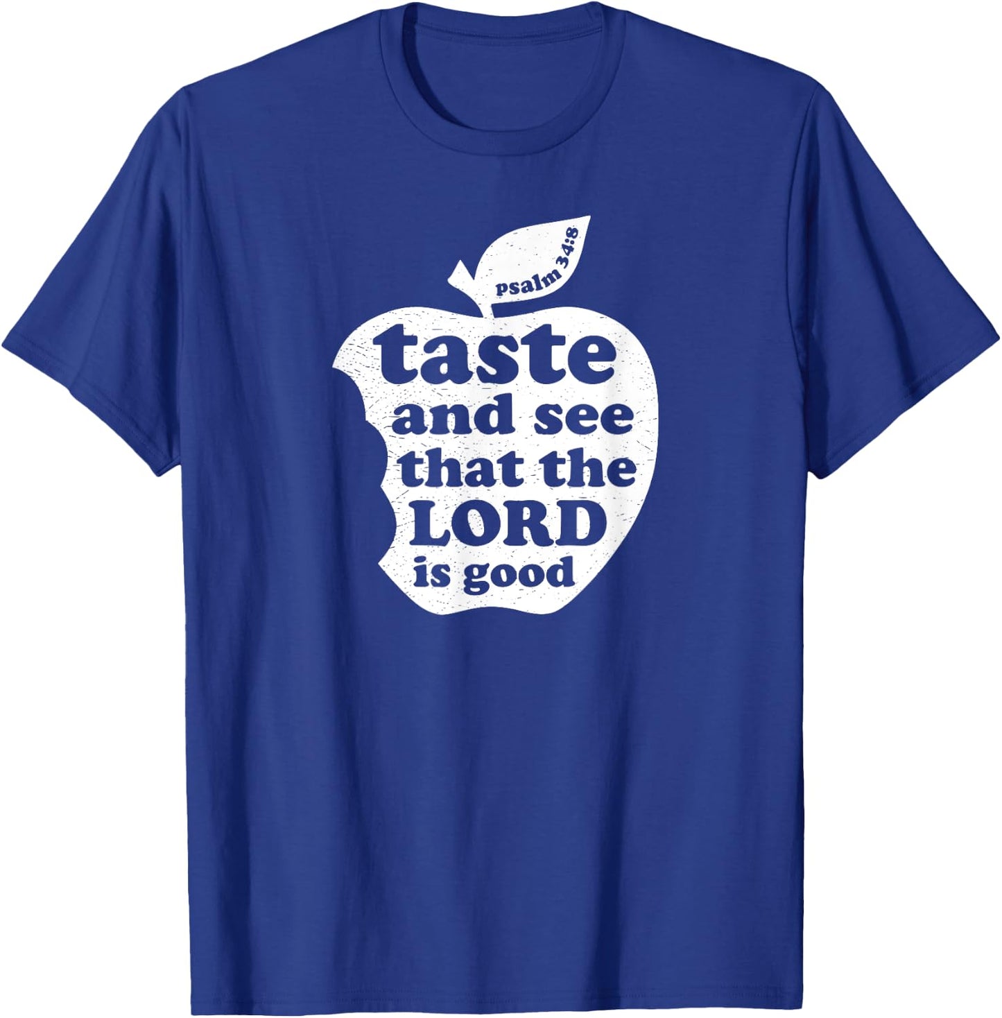 Taste and See that the Lord is Good Bible Verse T-Shirt - T-Shirt | Royal
