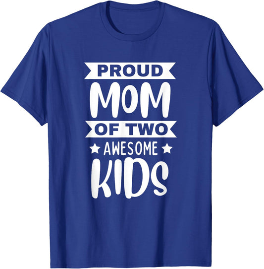 Proud Mom Of Two Awesome Kids Son Daughter Mama Mother's Day T-Shirt - T-Shirt | Royal