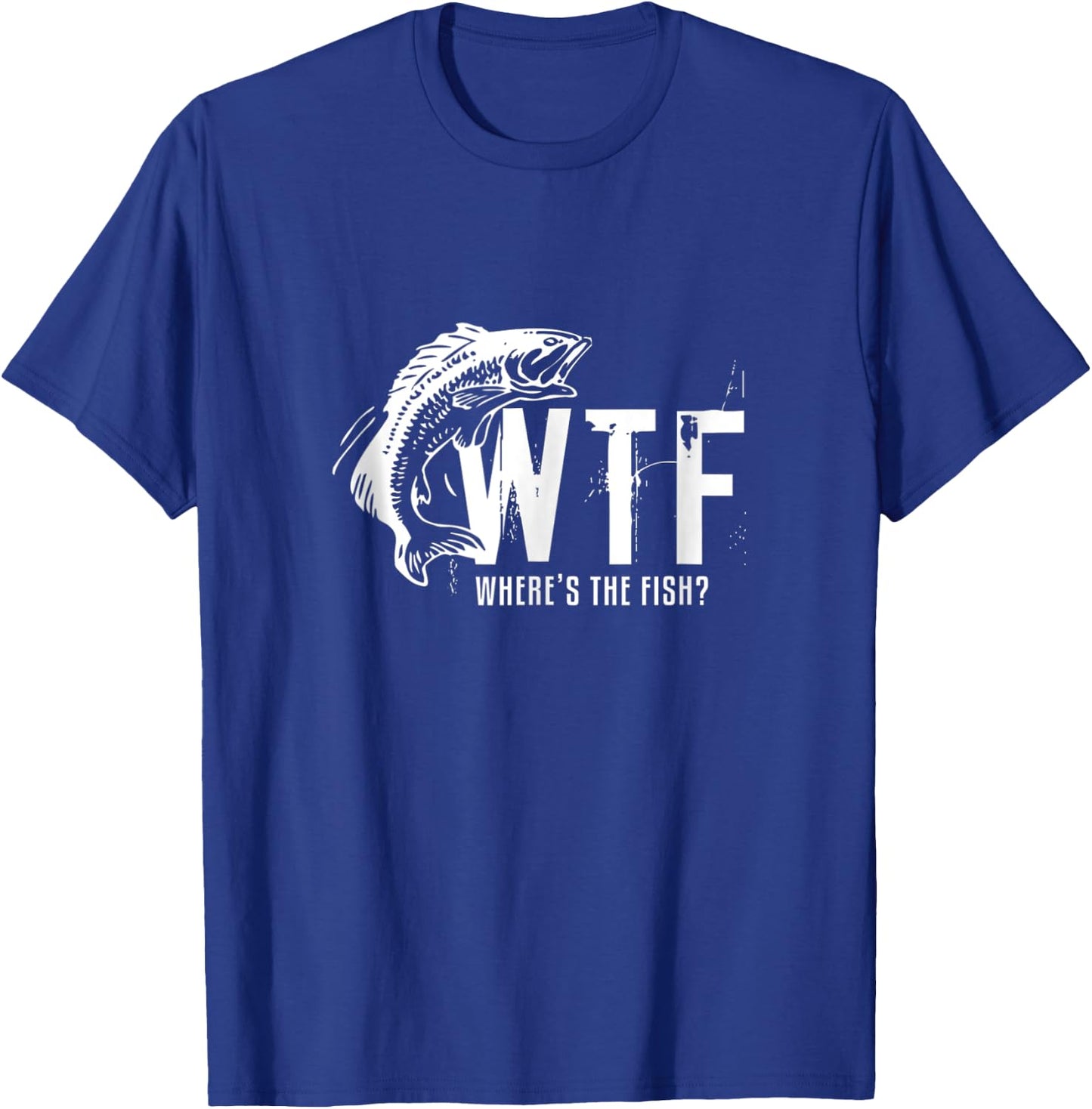 Wtf Wheres The Fish Funny Fishing T-Shirt - T-Shirt | Royal