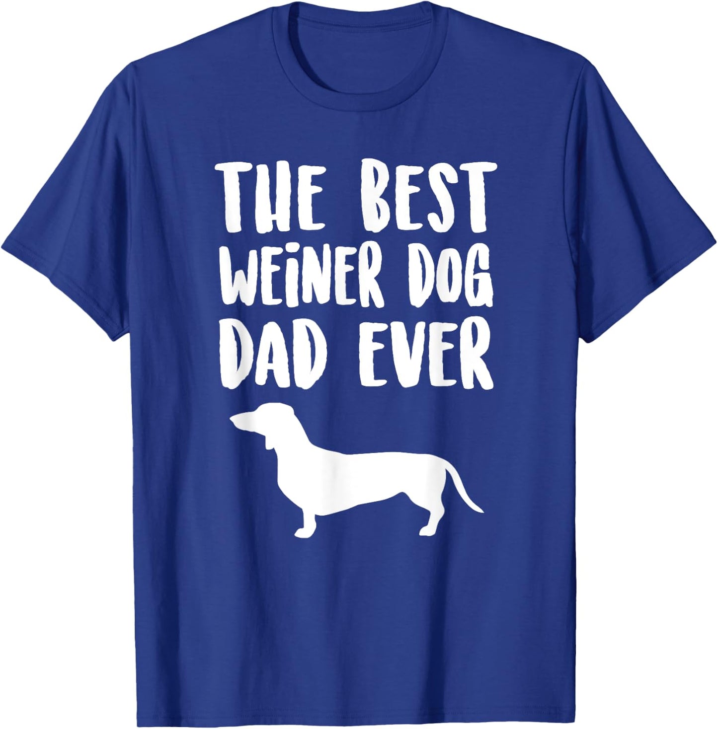 Best Weiner Dog Dad Ever, Unique Fathers Dachshund Gift Men Women Kids T-Shirt - T-Shirt | Royal