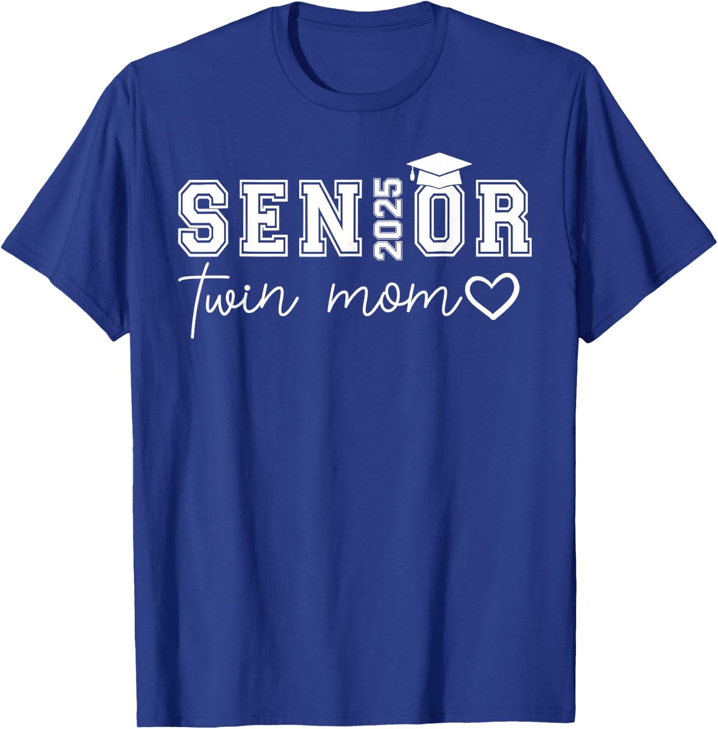 Senior 2025 Proud Twin Mom Of A Class Of 2025 Graduate T-Shirt - T-Shirt | Royal